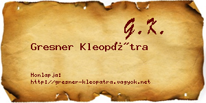 Gresner Kleopátra névjegykártya